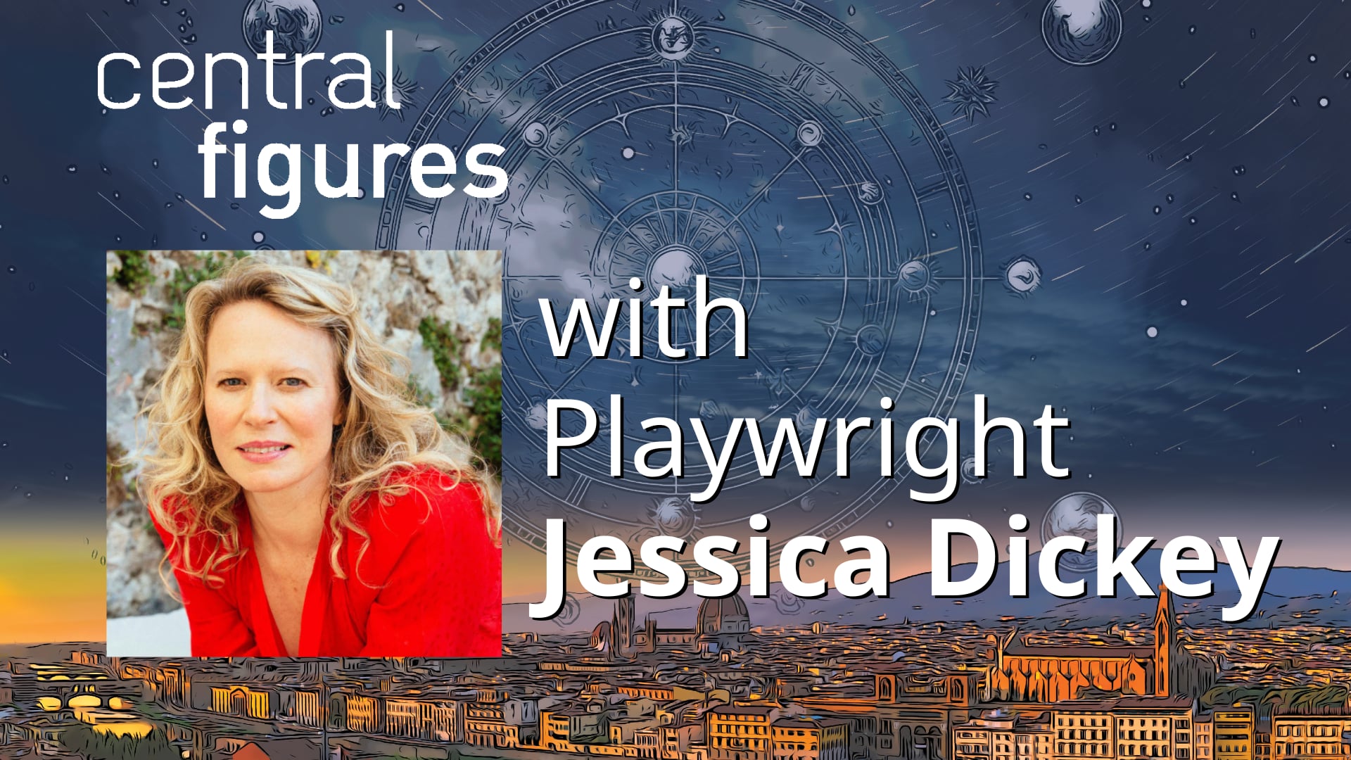 Central Figures: Jessica Dickey